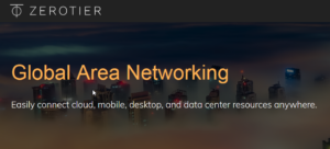 ZeroTier – Global Area Networking